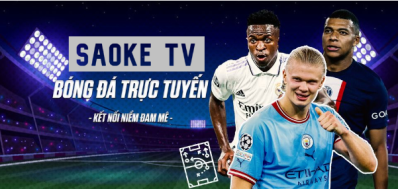 Saoke TV - Điểm đến số một xem bóng đá trực tuyến miễn phí